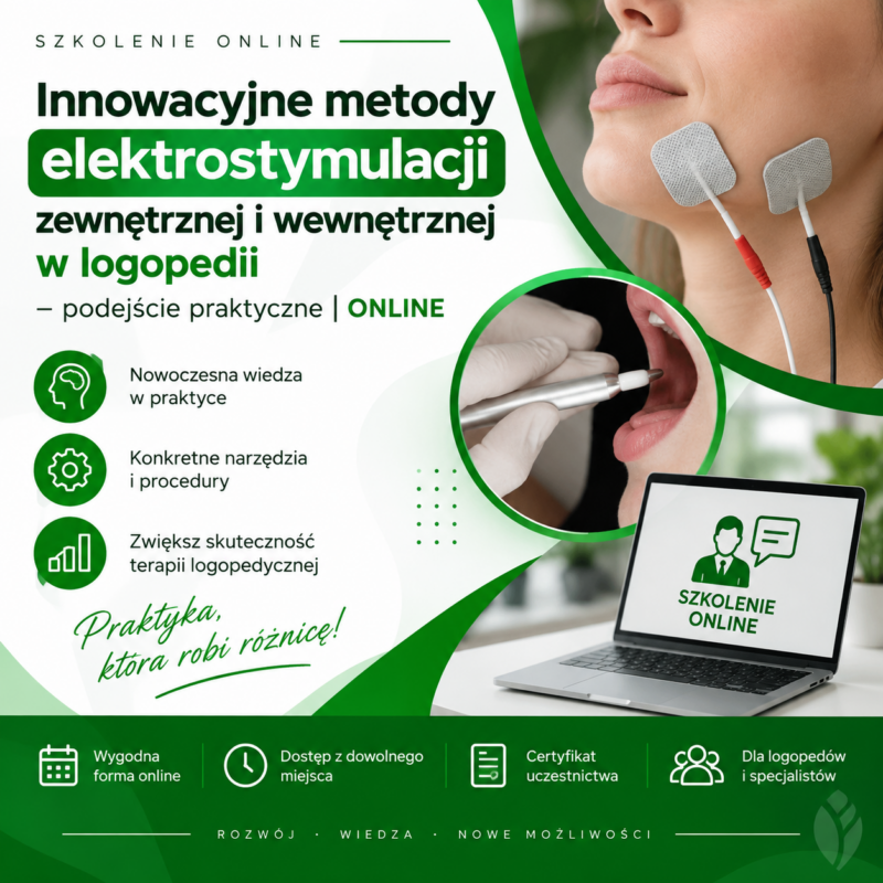 Innowacyjne metody elektrostymulacji zewnętrznej i wewnętrznej w logopedii – podejście praktyczne ONLINE 